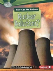 How Can We Reduce Nuclear Pollution?