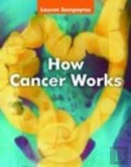 How Cancer Works