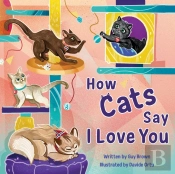 How Cats Say I Love You
