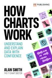 How Charts Work: Understand And Explain Data With Confidence