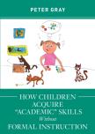 How Children Acquire ''Academic'' Skills Without Formal Instruction