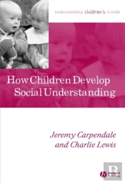 How Children Develop Social Understanding
