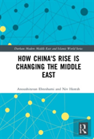 How China'S Rise Is Changing The Middle East