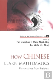 How Chinese Learn Mathematics: Perspectives From Insiders