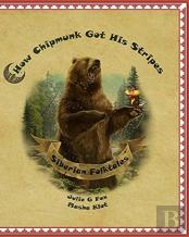 How Chipmunk Got His Stripes And Other Siberian Folktales