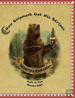 Bertrand.pt - How Chipmunk Got His Stripes And Other Siberian Folktales
