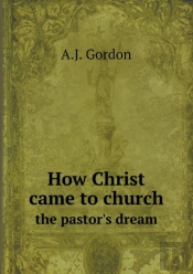 How Christ Came To Church The Pastor'S Dream