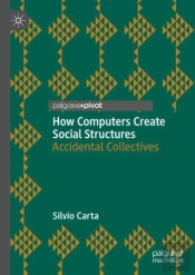 How Computers Create Social Structures
