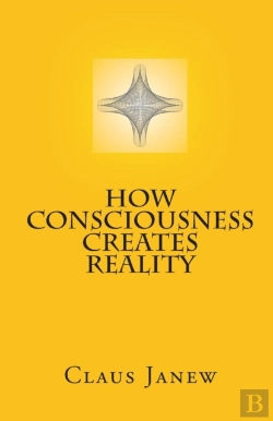 Bertrand.pt - How Consciousness Creates Reality