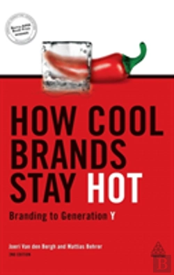 Bertrand.pt - How Cool Brands Stay Hot: Branding To Ge