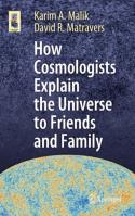 How Cosmologists Explain The Universe To Friends And Family