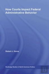 How Courts Impact Federal Administrative Behavior