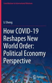 How Covid-19 Reshapes New World Order: Political Economy Perspective