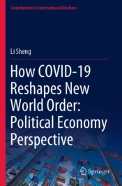 How Covid-19 Reshapes New World Order: Political Economy Perspective