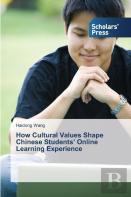 How Cultural Values Shape Chinese Students' Online Learning Experience