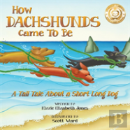 How Dachshunds Came To Be