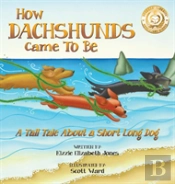 How Dachshunds Came To Be