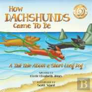 How Dachshunds Came To Be