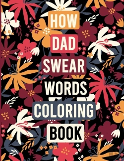 Bertrand.pt - How Dad Swear Words Coloring Book Adults