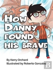 How Danny Found His Brave