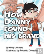 How Danny Found His Brave