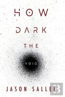 How Dark The Void