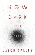 How Dark The Void