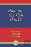 How De The Rich Think?
