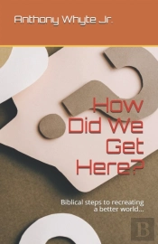 How Did We Get Here?