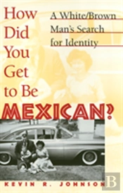 How Did You Get To Be Mexican