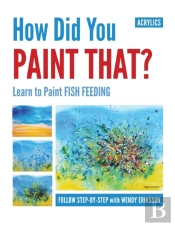 How Did You Paint That? Learn To Paint Fish Feeding