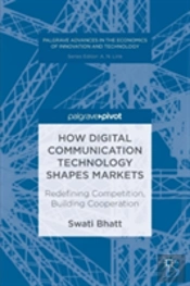 How Digital Communication Technology Shapes Markets