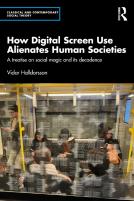 How Digital Screen Use Alienates Human Societies