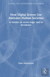 How Digital Screen Use Alienates Human Societies