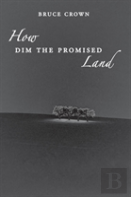 How Dim The Promised Land