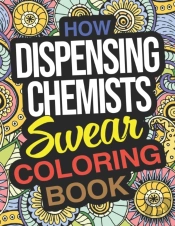 How Dispensing Chemists Swear Coloring Book