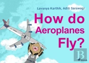 How Do Aeroplanes Fly?