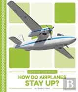 How Do Airplanes Stay Up?