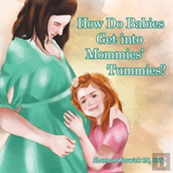Bertrand.pt - How Do Babies Get Into Mommies' Tummies?