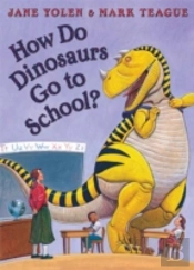 How Do Dinosaurs Go To School?