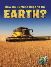 How Do Humans Depend On Earth?