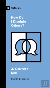 How Do I Disciple Others?