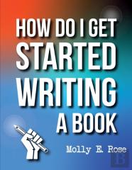 How Do I Get Started Writing A Book