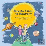 How Do I Get To Heaven?