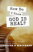 How Do I Know God Is Real?