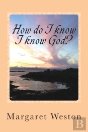 How Do I Know I Know God?