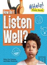 How Do I Listen Well?