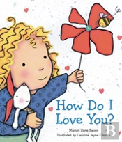 How Do I Love You?
