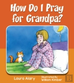 Bertrand.pt - How Do I Pray For Grandpa