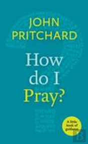 How Do I Pray?